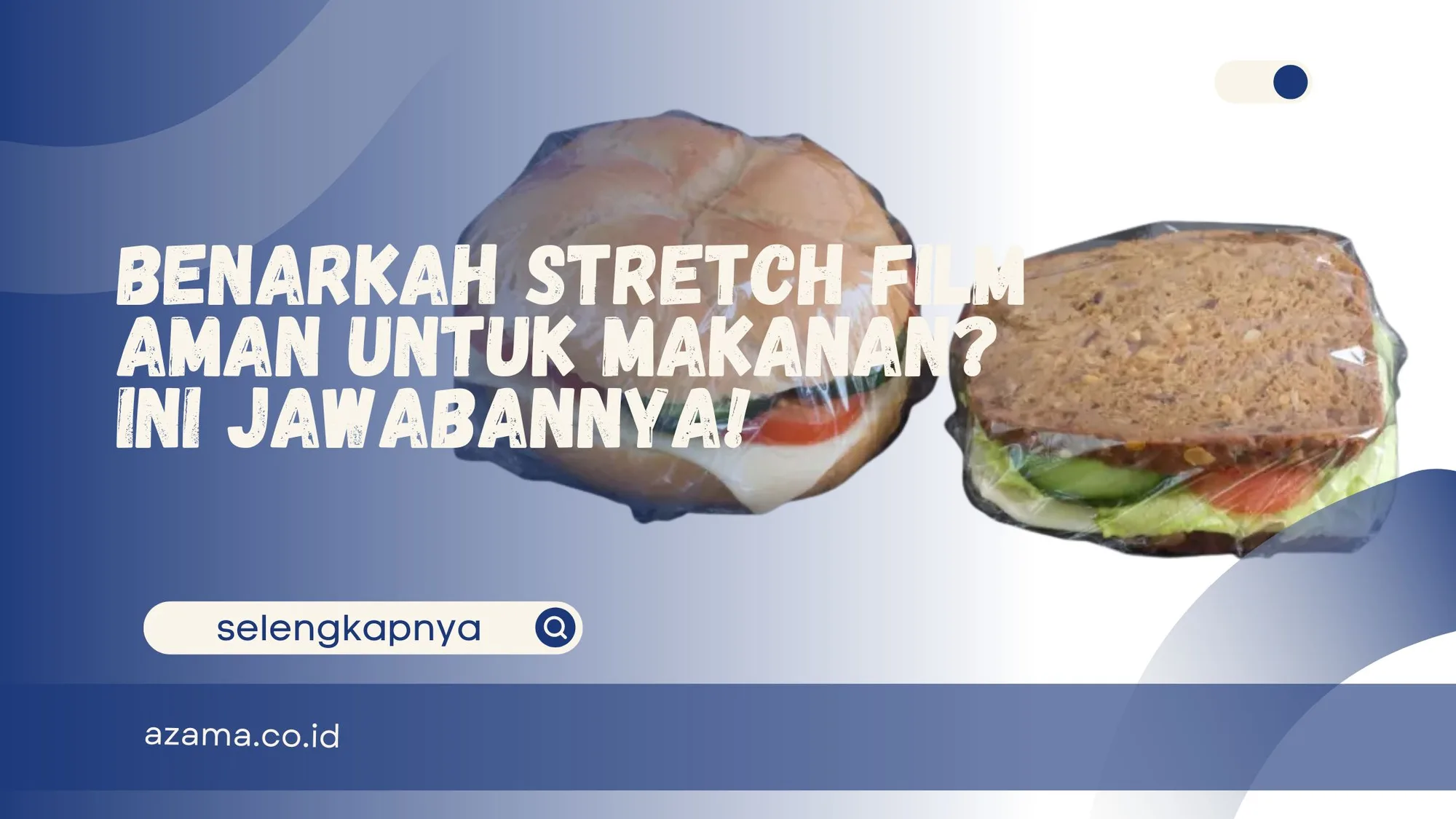 Benarkah Stretch Film Aman untuk Makanan? Ini Jawabannya!