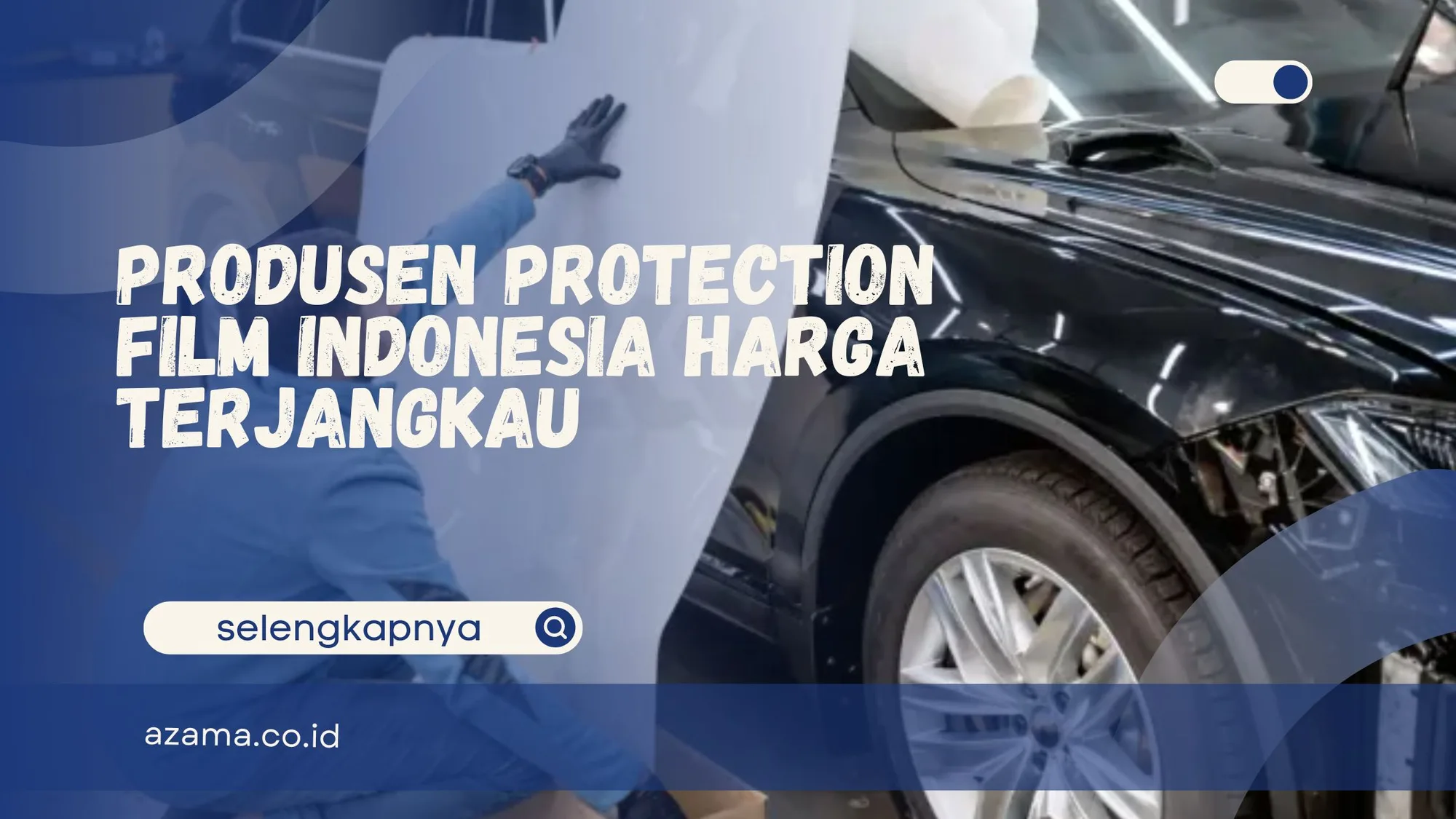 Produsen Protection Film Indonesia Harga Terjangkau