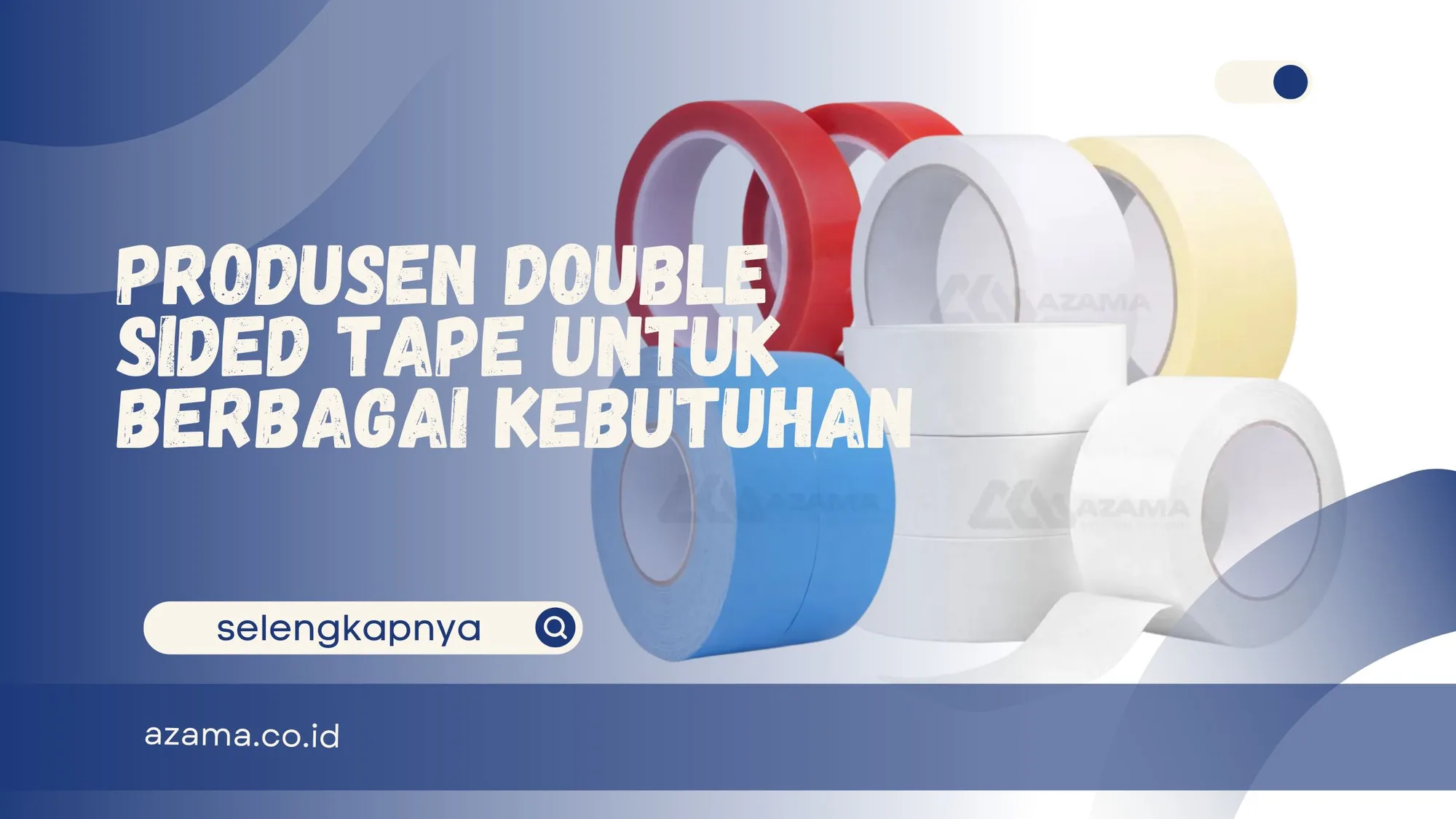 Produsen Double Sided Tape untuk Berbagai Kebutuhan